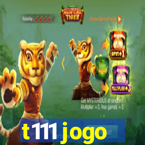 t111 jogo